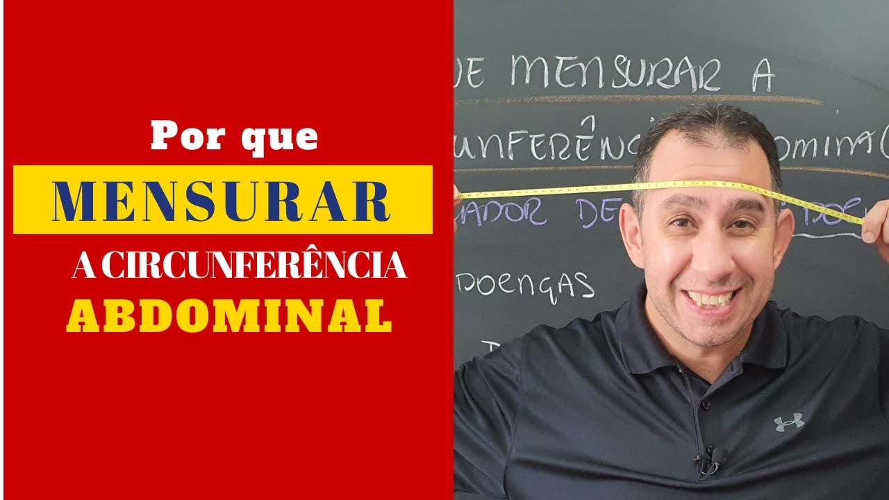 Por que Mensurar a Circunferência Abdominal?