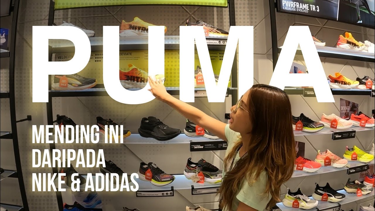 Puma Lebih Baik Dari Nike Atau Adidas? - Jalan Jalan Ke Puma Store