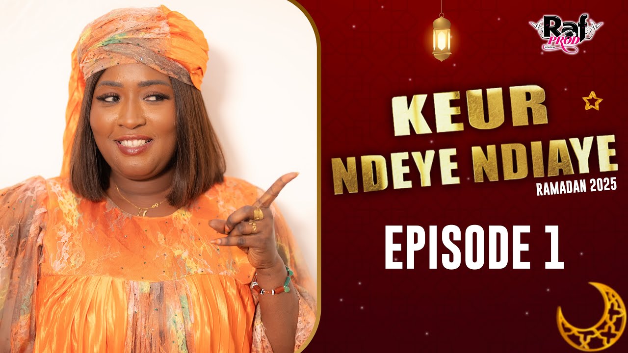 Ramadan Keur Ndeye Ndiaye (Saison 3) - EPISODE 1