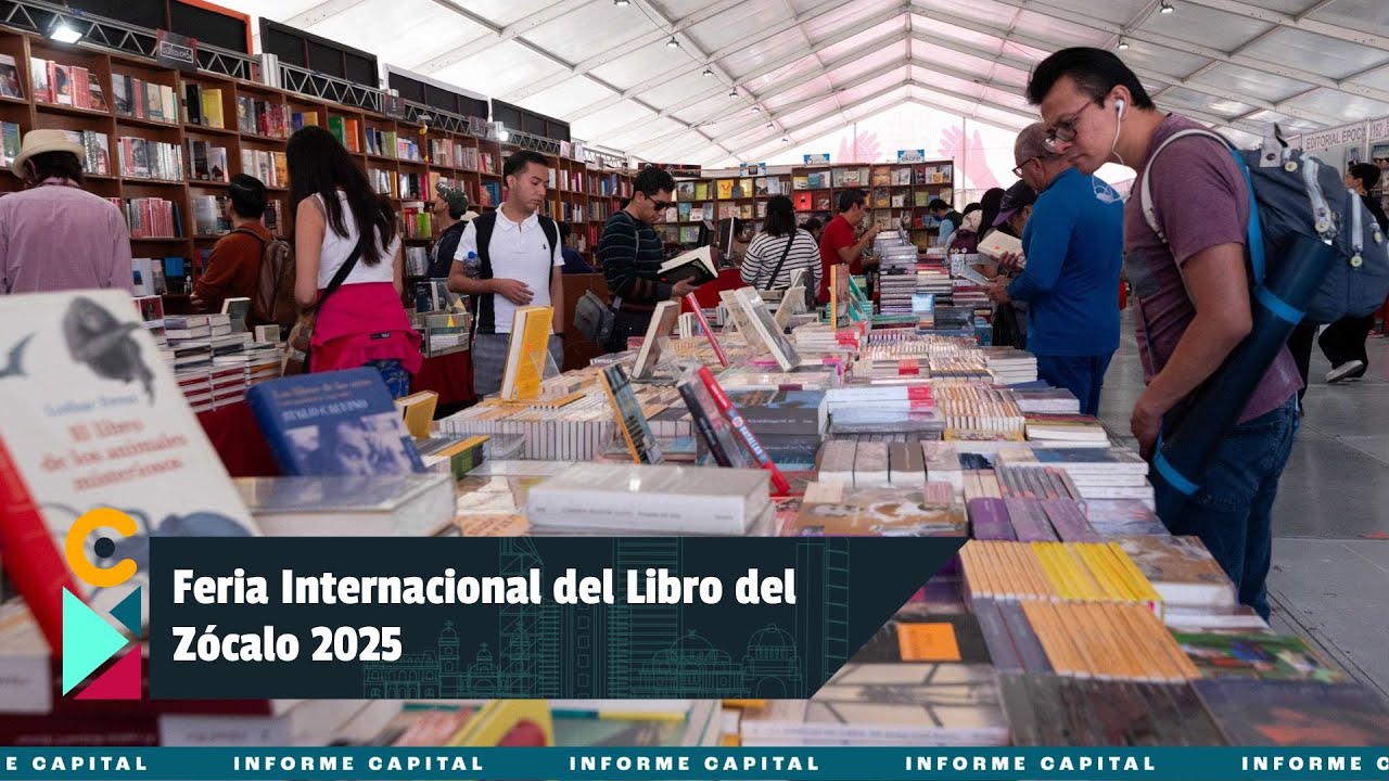 Feria Internacional del Libro del Zócalo 2025 I Informe Capital