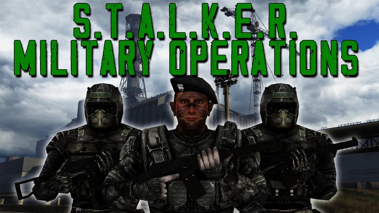 История S.T.A.L.K.E.R. - Военные операции