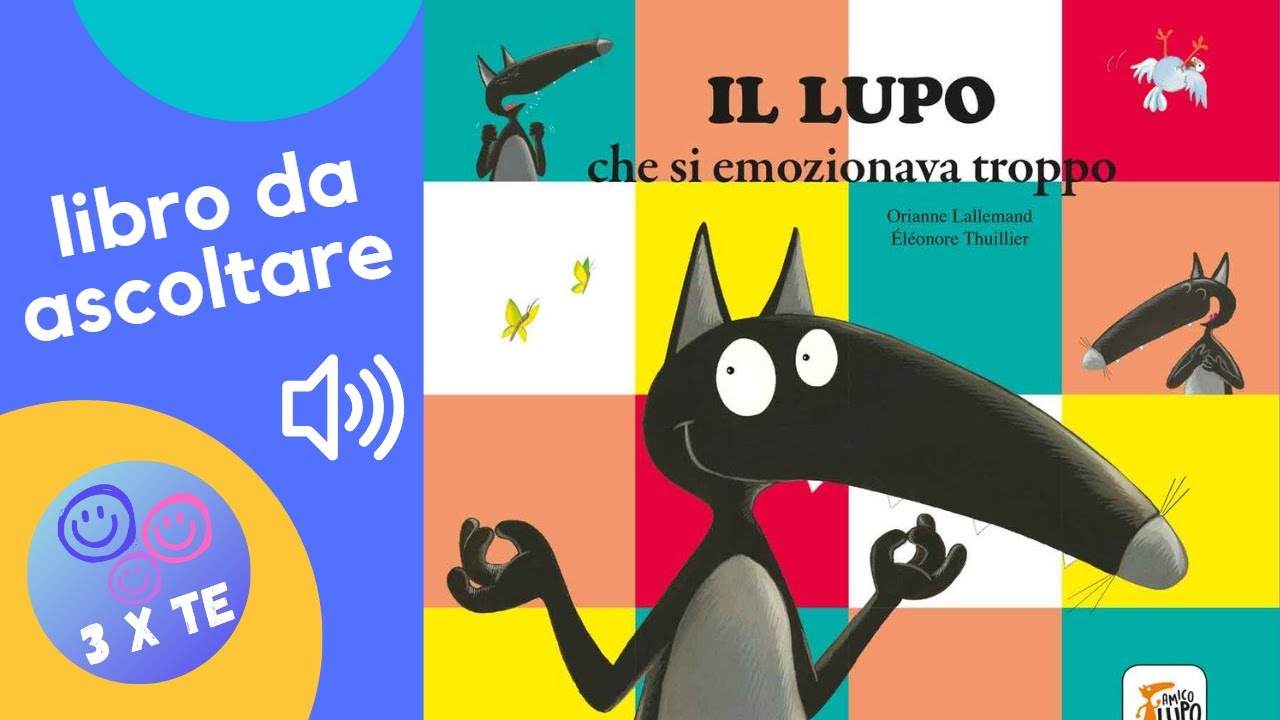 Il lupo che si emozionava troppo, un libro per bambini letto ad alta voce con le avventure di Lupo