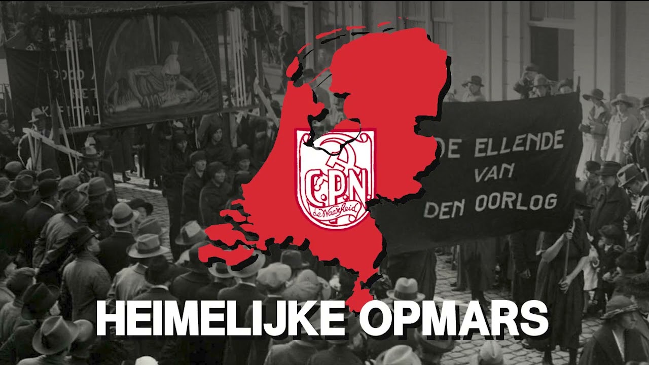 De Heimelijke Opmars - Dutch communist song
