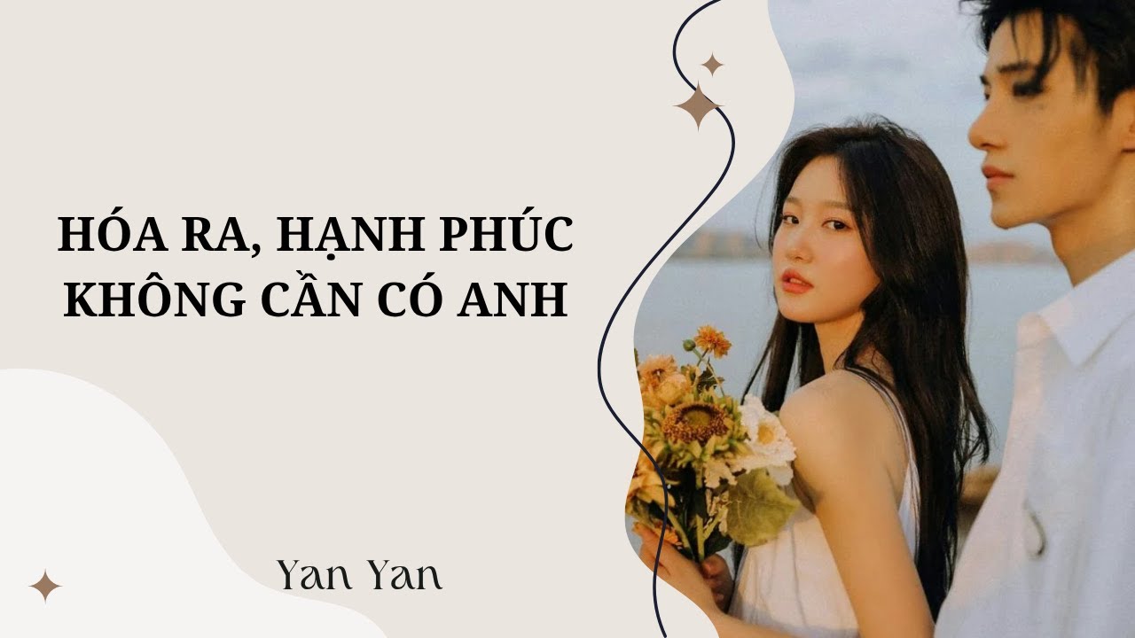 [TRUYỆN AUDIO-FULL] || Hóa ra, hạnh phúc không cần có anh || YanYan