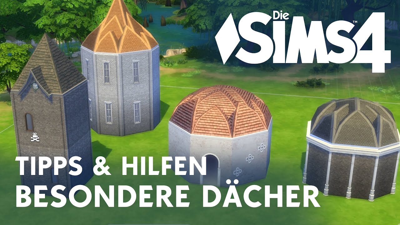 Die Sims 4 Tipps & Hilfen: Besondere Dächer
