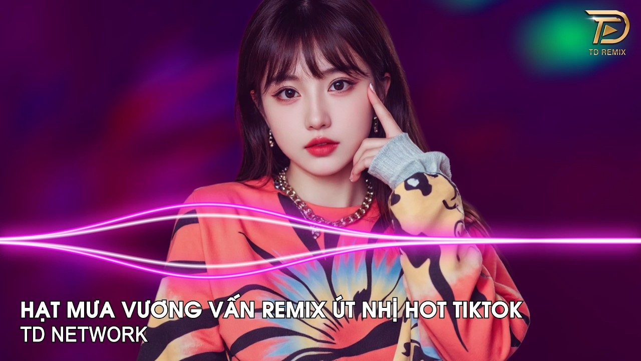 Hạt Mưa Vương Vấn Remix Út Nhị ~ Hòa Cùng Yêu Dấu Nỗi Buồn Anh Đang Chôn Sâu Remix Hót Tiktok