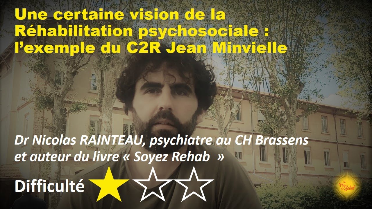 Une certaine vision de la Réhabilitation psychosociale : l’exemple du C2R Jean Minvielle