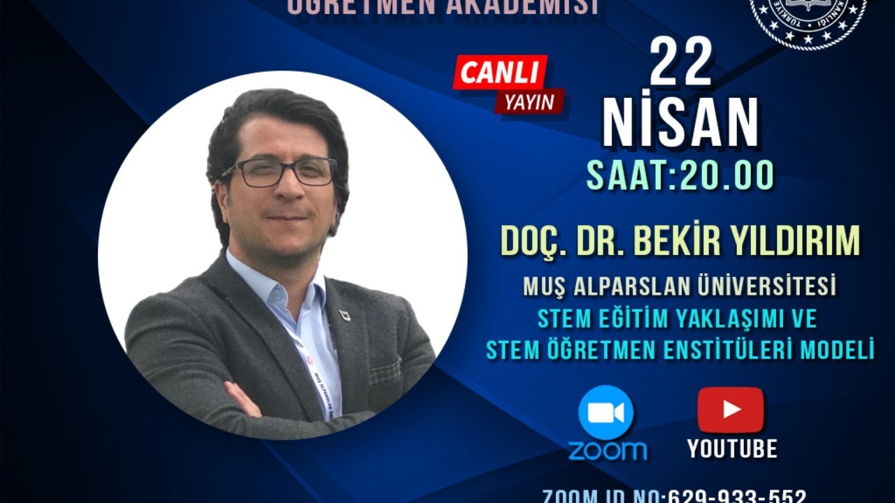 Doç. Dr. Bekir YILDIRIM - STEM Eğitim Yaklaşımı ve STEM Öğretmen Enstitüleri Modeli