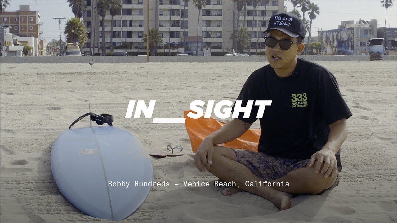 IN___SIGHT – Bobby Hundreds – Venice Beach, California