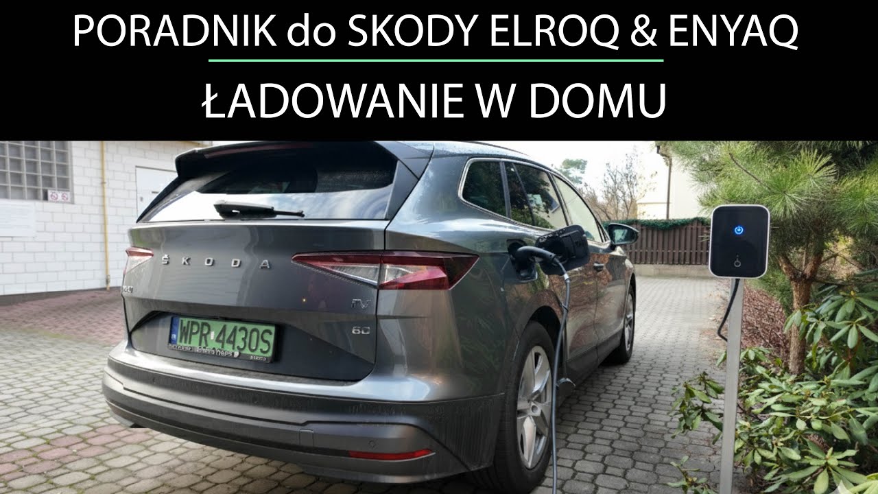 Skoda Elroq & Enyaq Poradnik: Ładowanie elektryka w domu