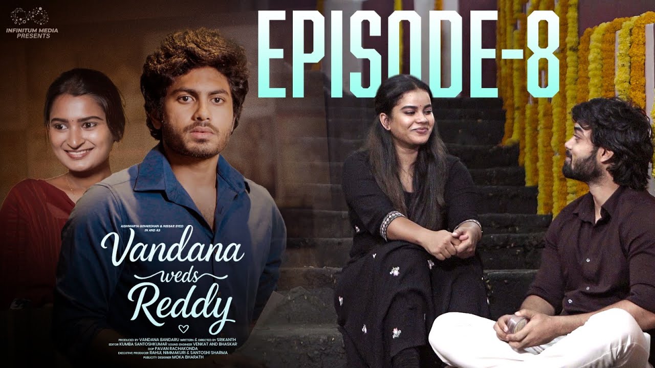 Vandana Weds Reddy | Episode - 8 | Vandana Official | Nissar Syed | Mohit Pedada | Infinitum Media