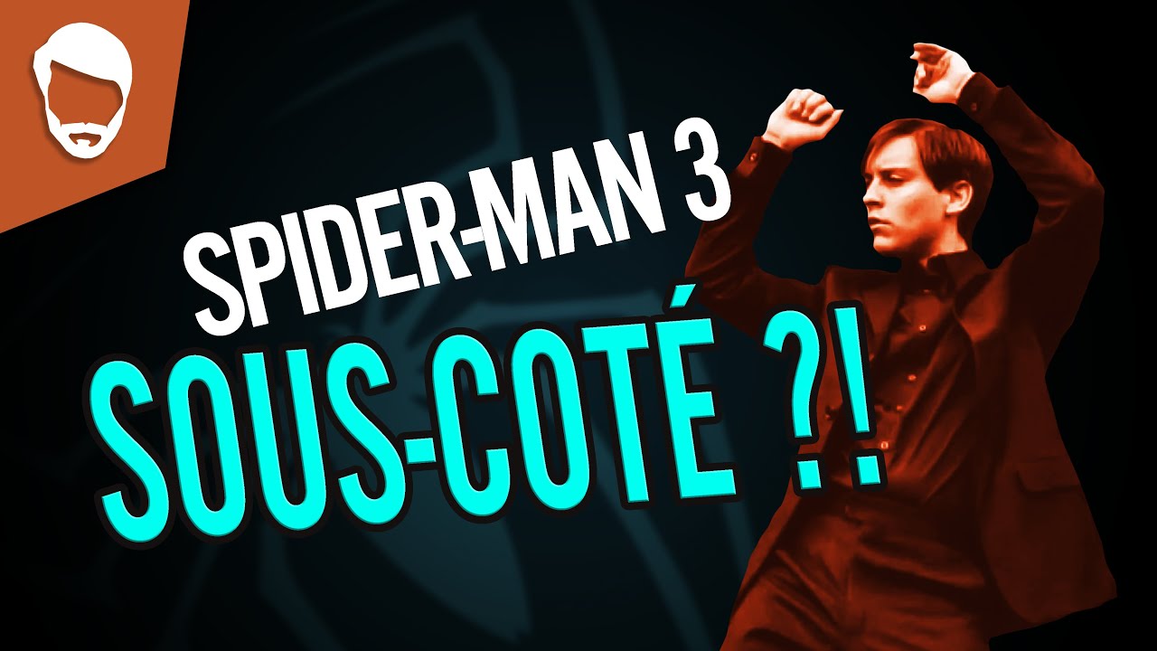 Arrêtez de taper sur Spider-man 3, il ne vous a rien fait