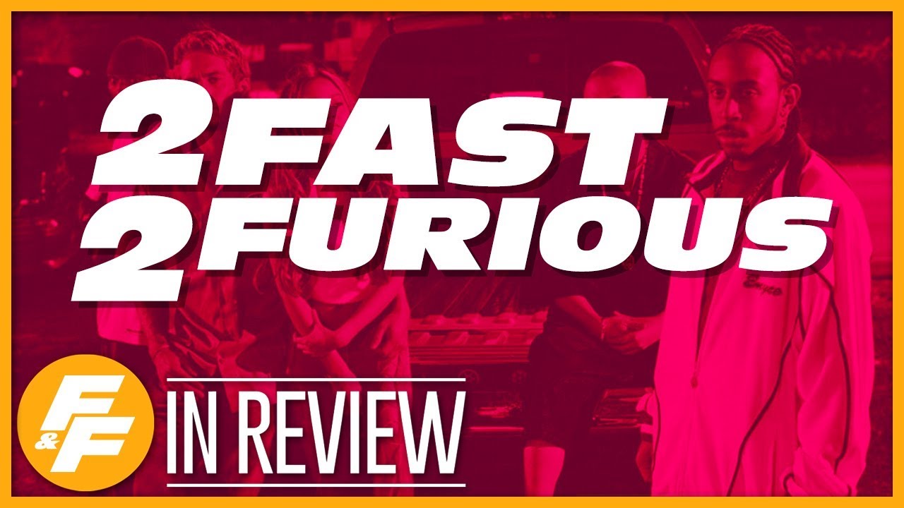2 Fast 2 Furious - Every Fast & Furious Movie Reviewed & Ranked