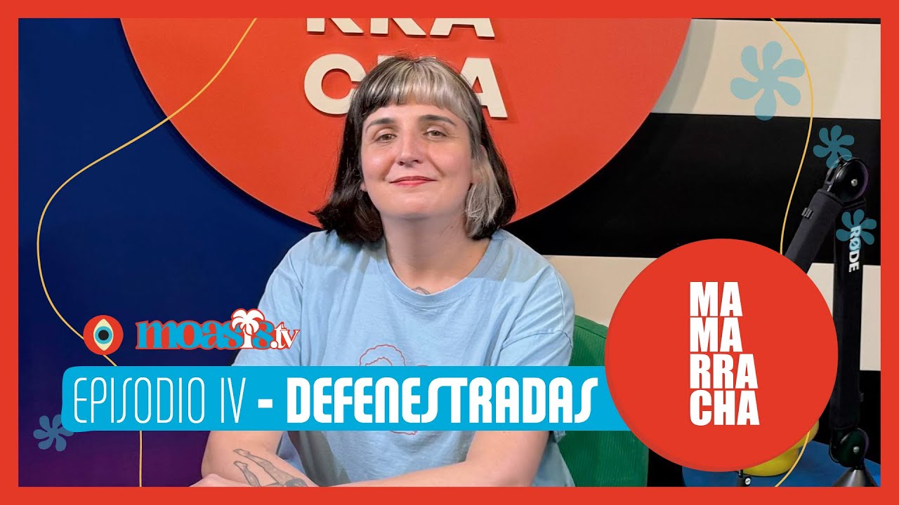MAMARRACHA | Episodio IV - Defenestradas