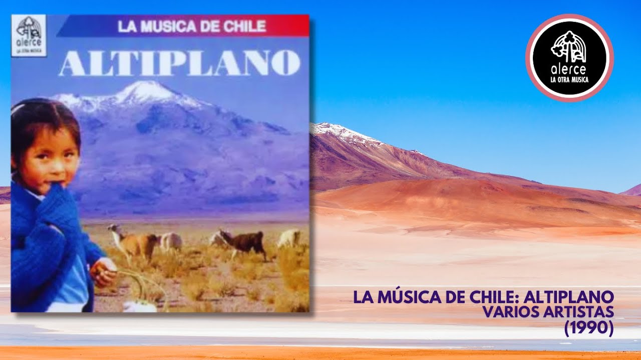 La Música de Chile - Altiplano / Varios Artistas / Album Completo