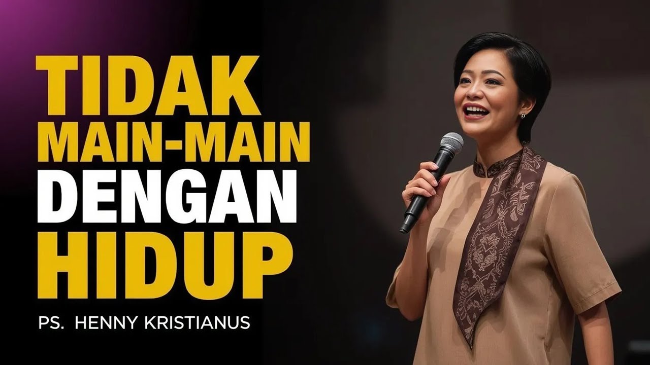PS. HENNY KRISTIANUS - TIDAK MAIN-MAIN DENGAN HIDUP