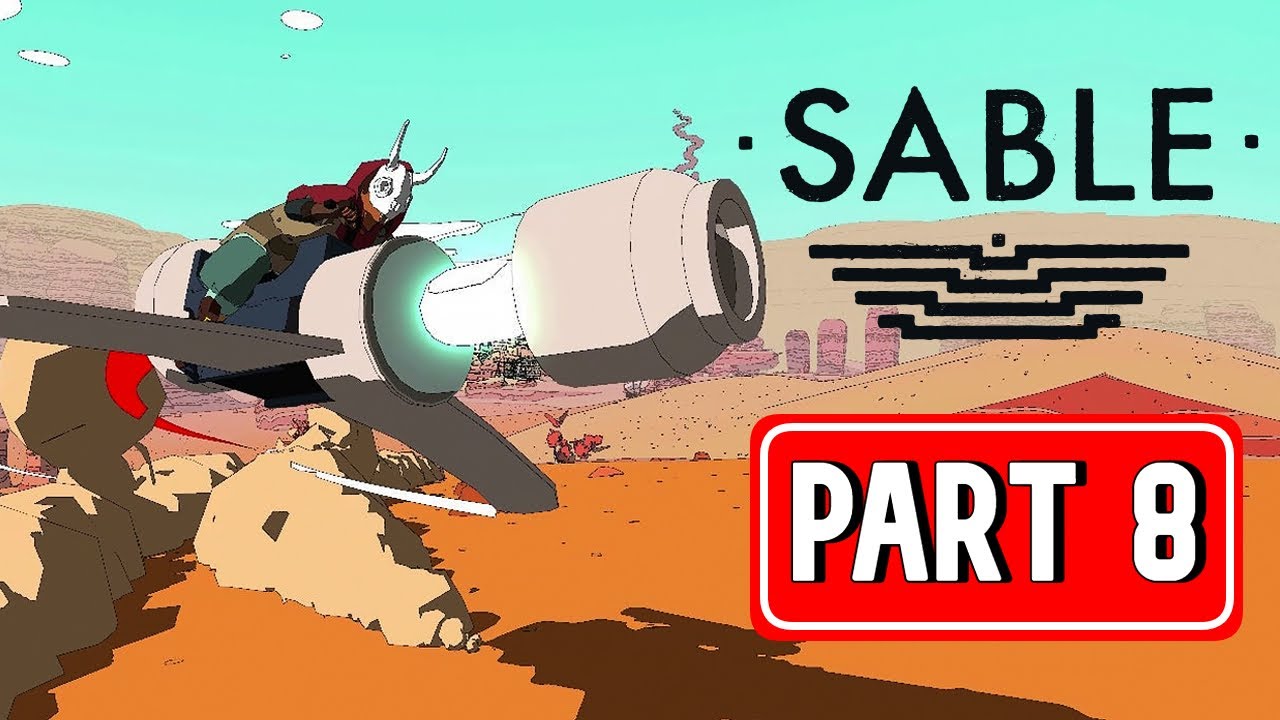 SABLE gameplay walkthrough part 8 | [ NO COMMENTARY ]