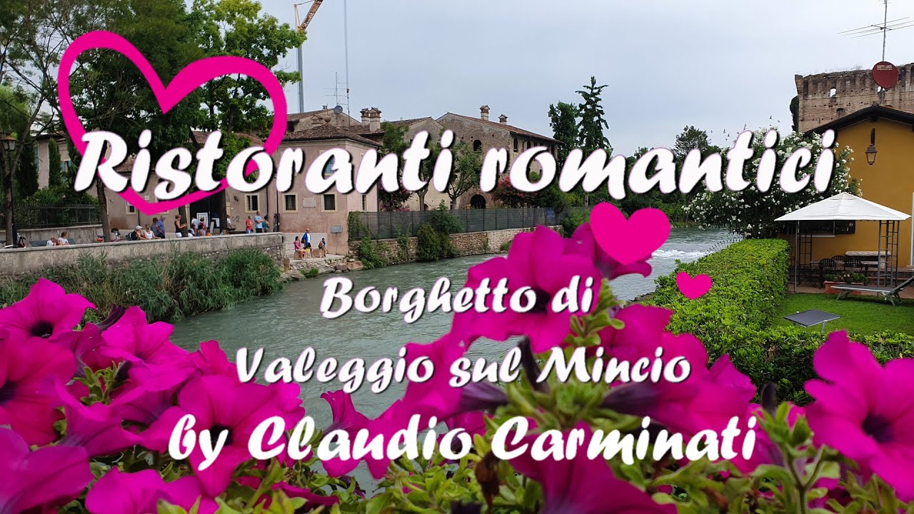 RISTORANTI ROMANTICI -BORGHETTO DI VALEGGIO SUL MINCIO (VR) HD