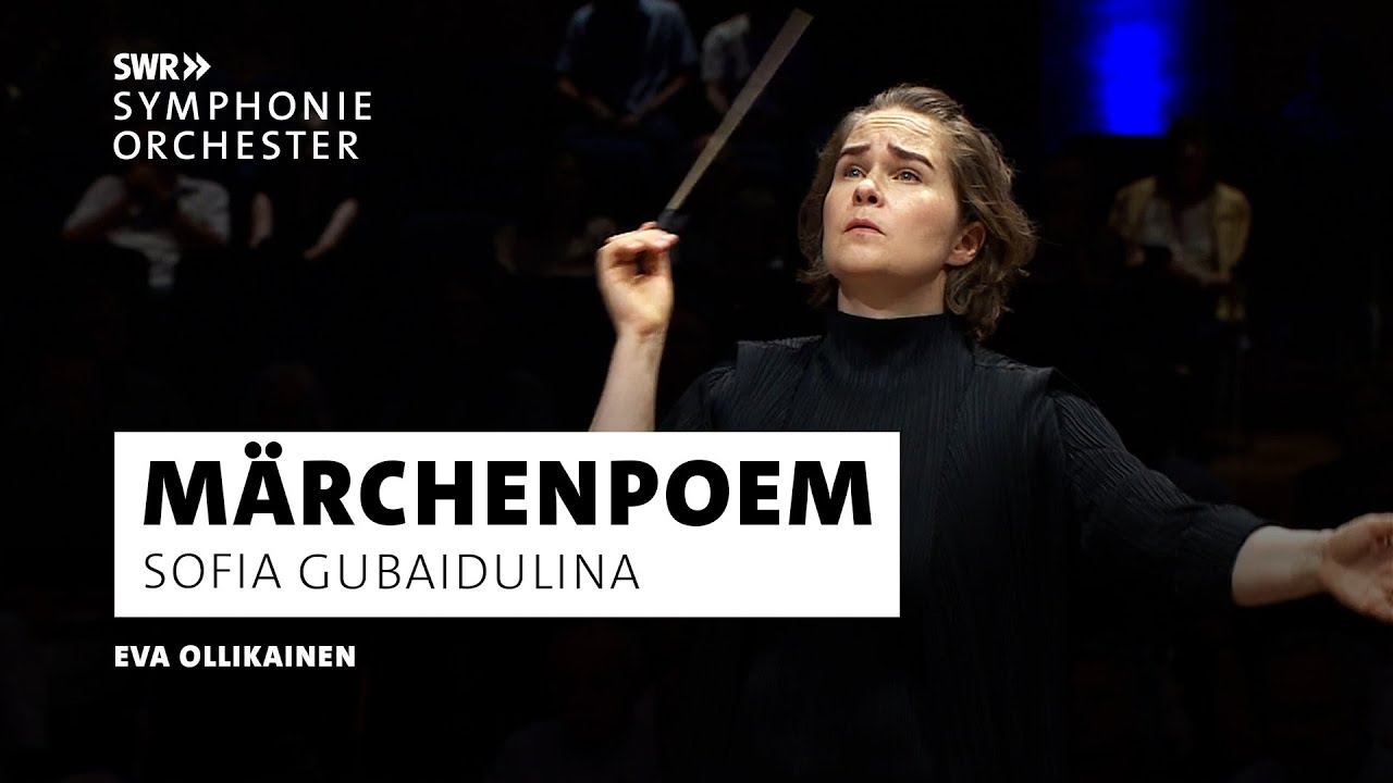 Gubaidulina - Märchenpoem | Eva Ollikainen | SWR Symphonieorchester