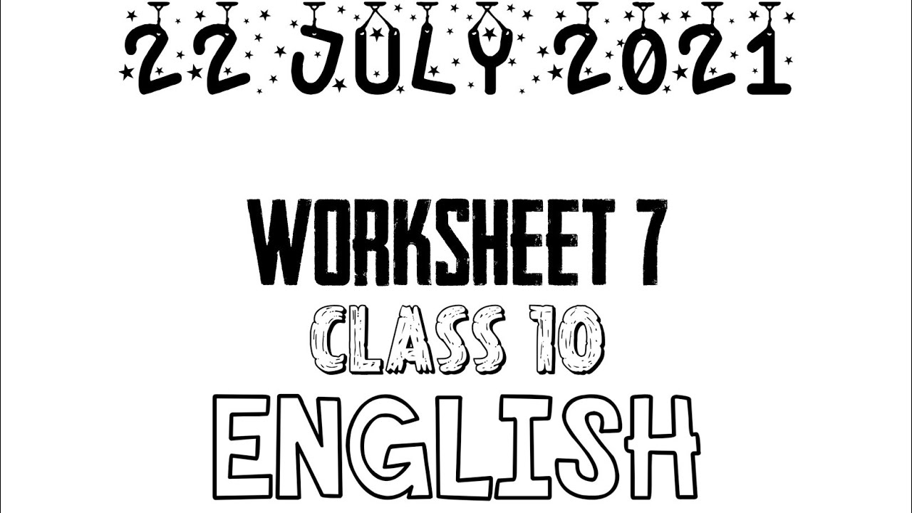 Worksheet 7 || English || 22 July 2021 || Class 10 || DOE Worksheets
