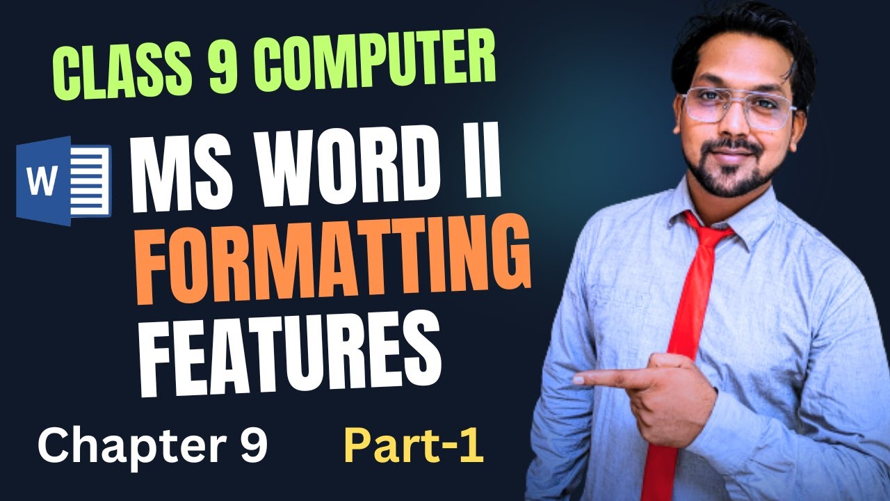 Class 9 Computer | Chapter 9 MS WORD II | Part 1 | Formatting Features in MS Word | with Practical