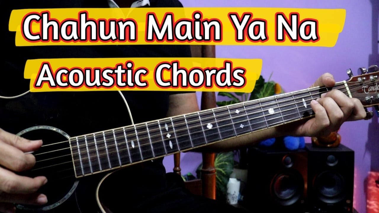 Chahun Main Ya Naa(Aashiqui 2) - Acoustic Guitar Chords | Easy & Accurate