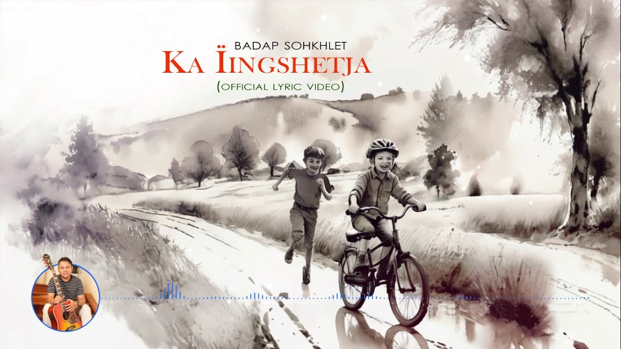 Ka Ïingshetja - Badap Sohkhlet (Official Lyric Video)