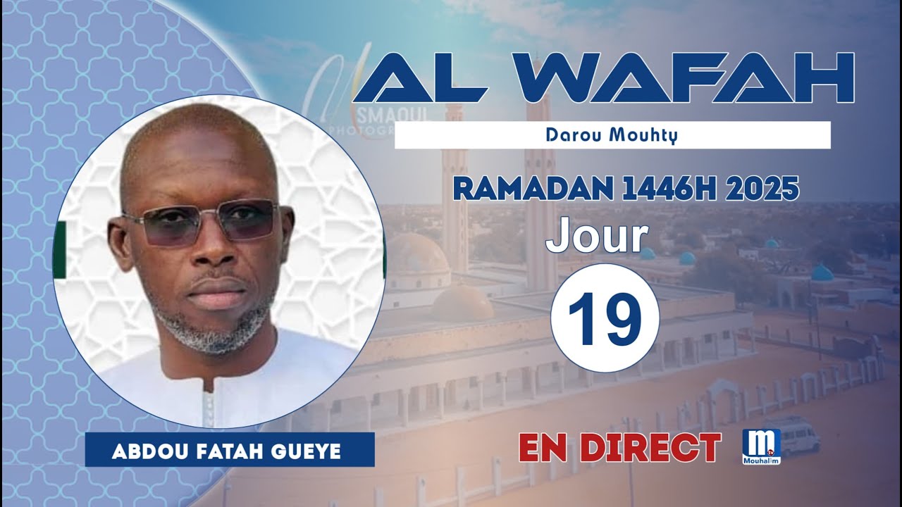 🔴EN DIRECT DAROU MOUHTY : CONFERENCE AL WAFA / RAMADANE 2025H1446  J  19