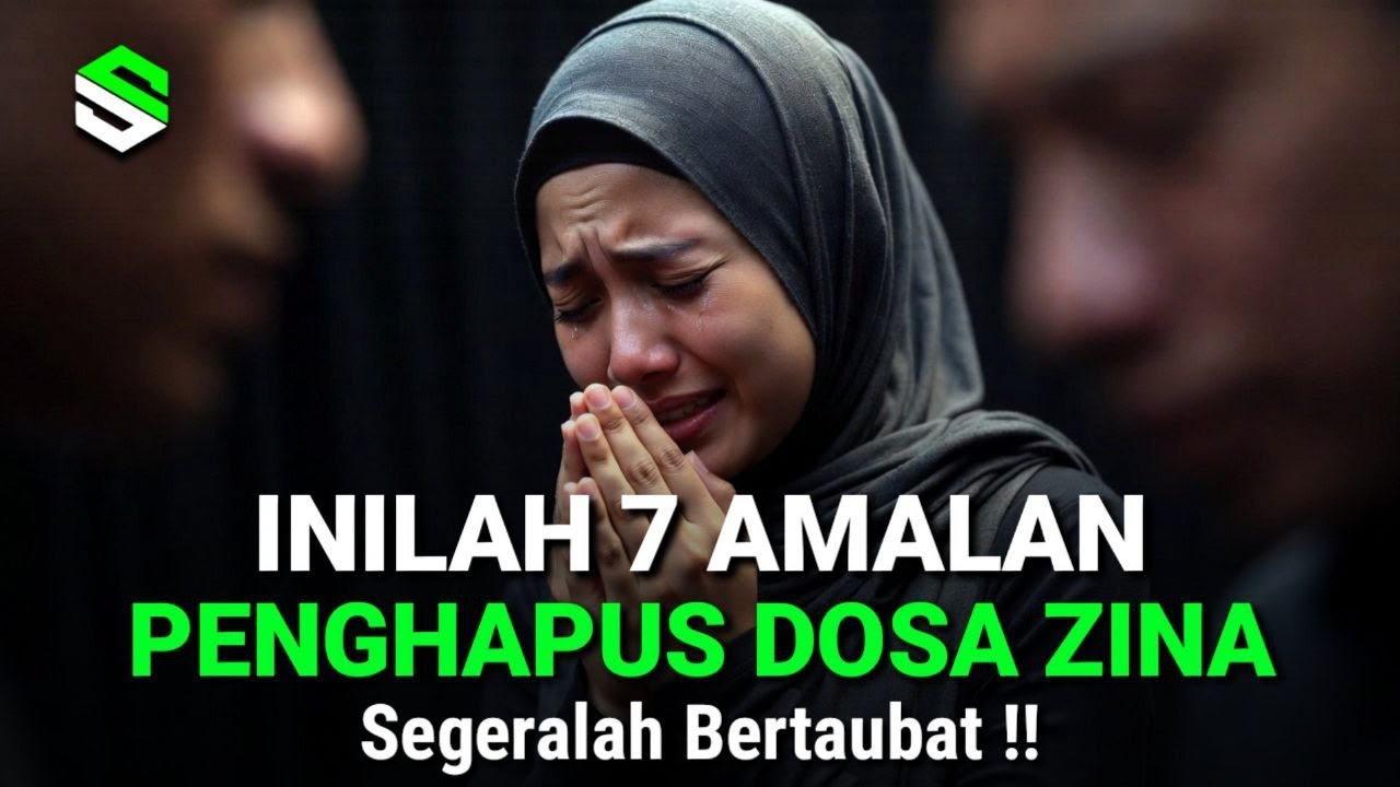 BERTAUBATLAH !! 7 Amalan Penghapus Dosa Zina Dalam Islam