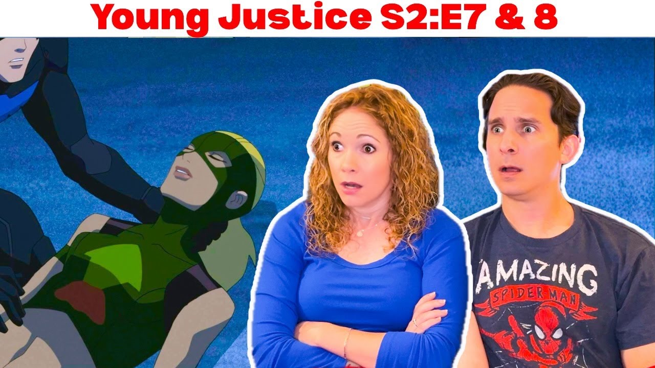 Young Justice Season 2 Reaction | Episodes 7 & 8