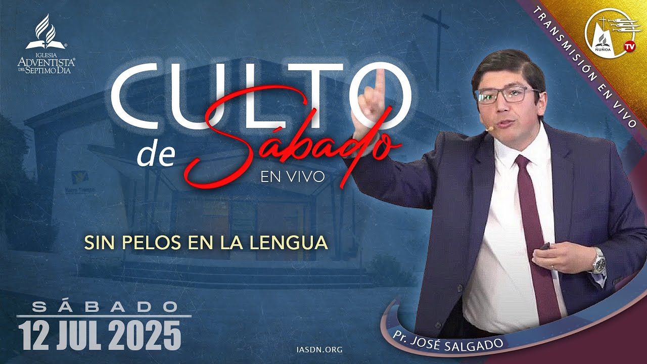 Culto de Sábado en Vivoᴴᴰ [12/07/2025 ∙ Pr. José Salgado | IASD Ñuñoa]