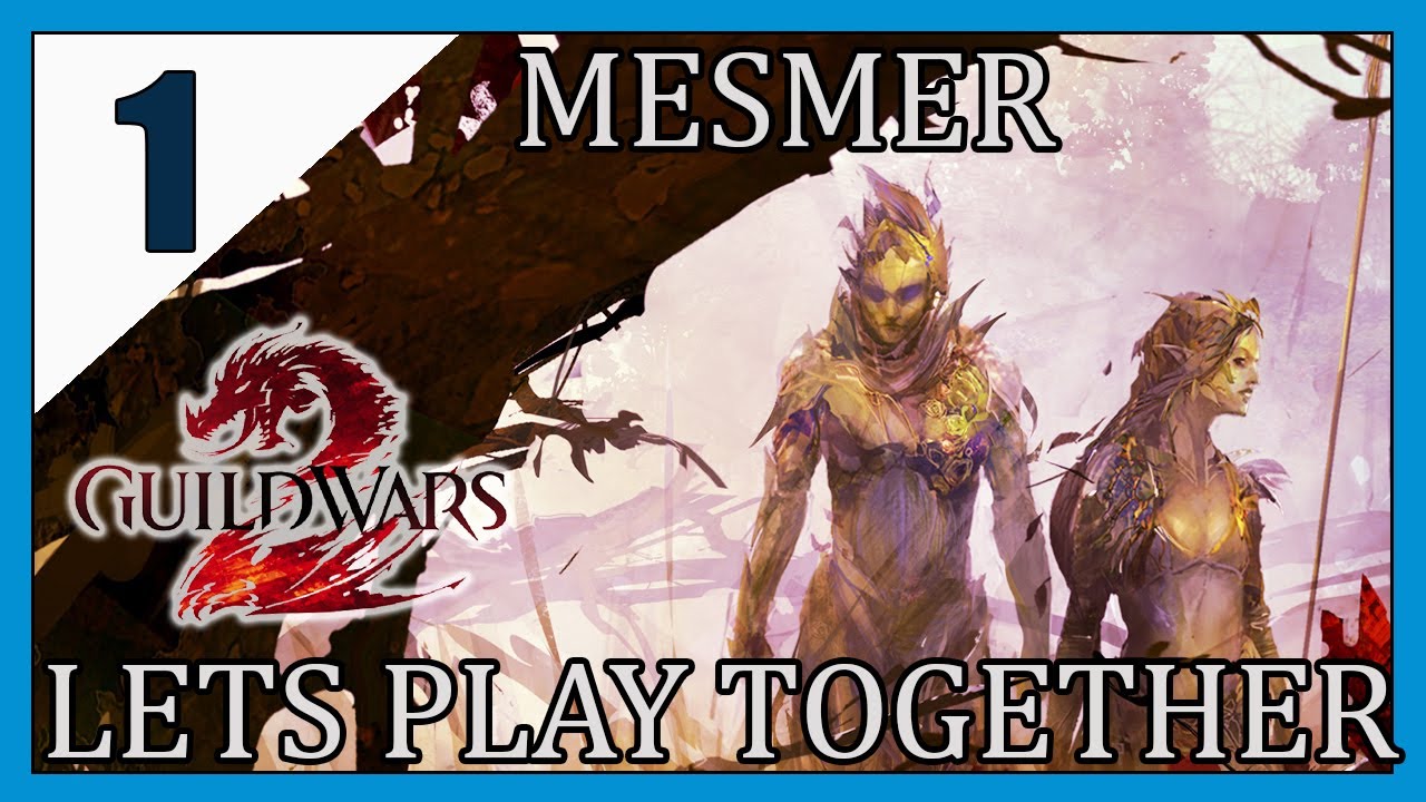An Adventure Together - Guild Wars 2: - Mesmer : Let's Play Together - Part One