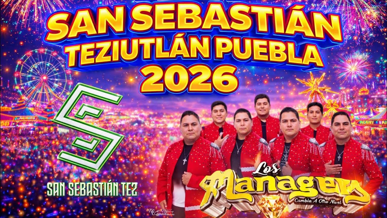 LOS MANAGER EN LA FERIA DE SAN SEBASTIÁN TEZIUTLÁN PUEBLA 2026