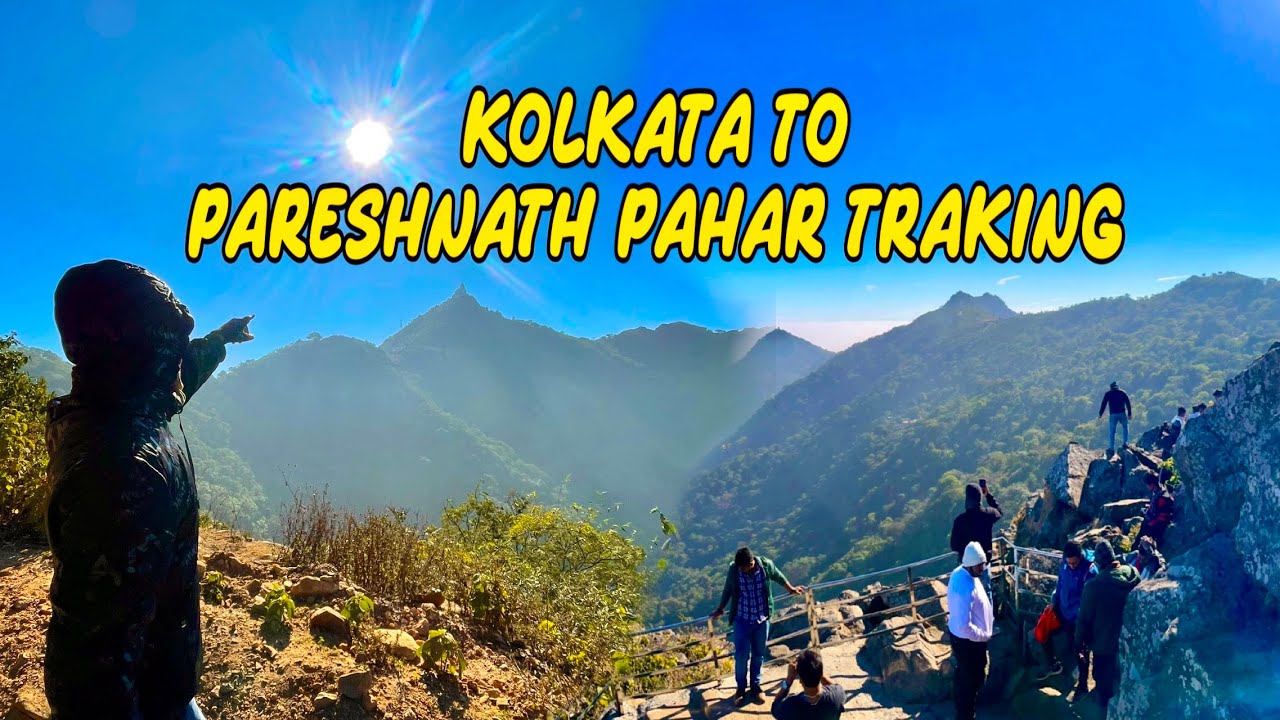 Parasnath Hill Jharkhand | Parasnath Temple | Parasnath Trekking | Parasnath Tour