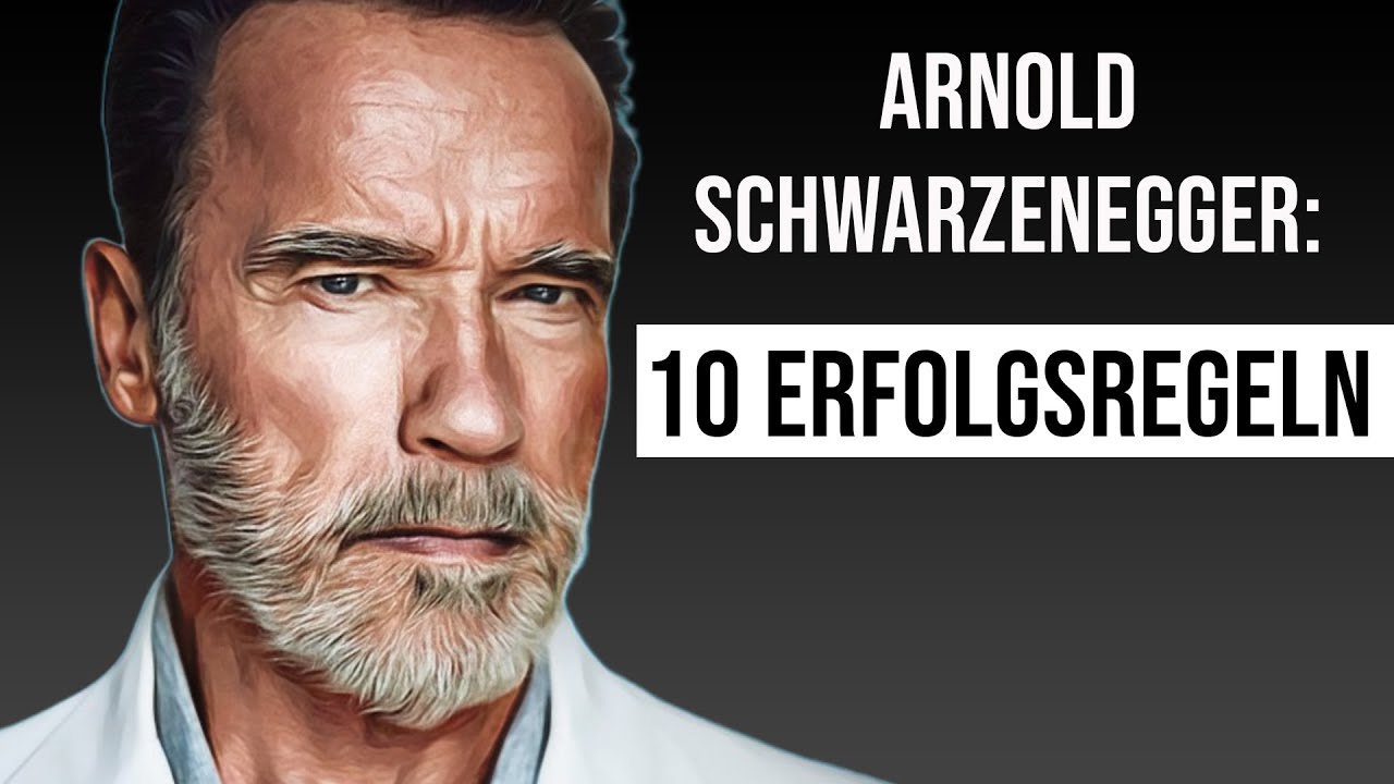Die BESTEN Erfolgsregeln von Arnold Schwarzenegger – Mindset und Motivation