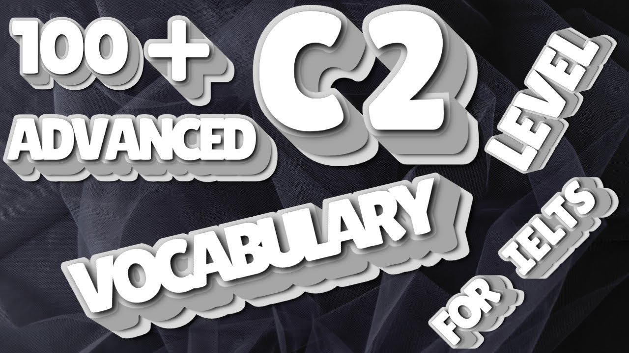 100+ C1 C2 level Advanced Vocabulary for IELTS || VOCABULARY HACKS