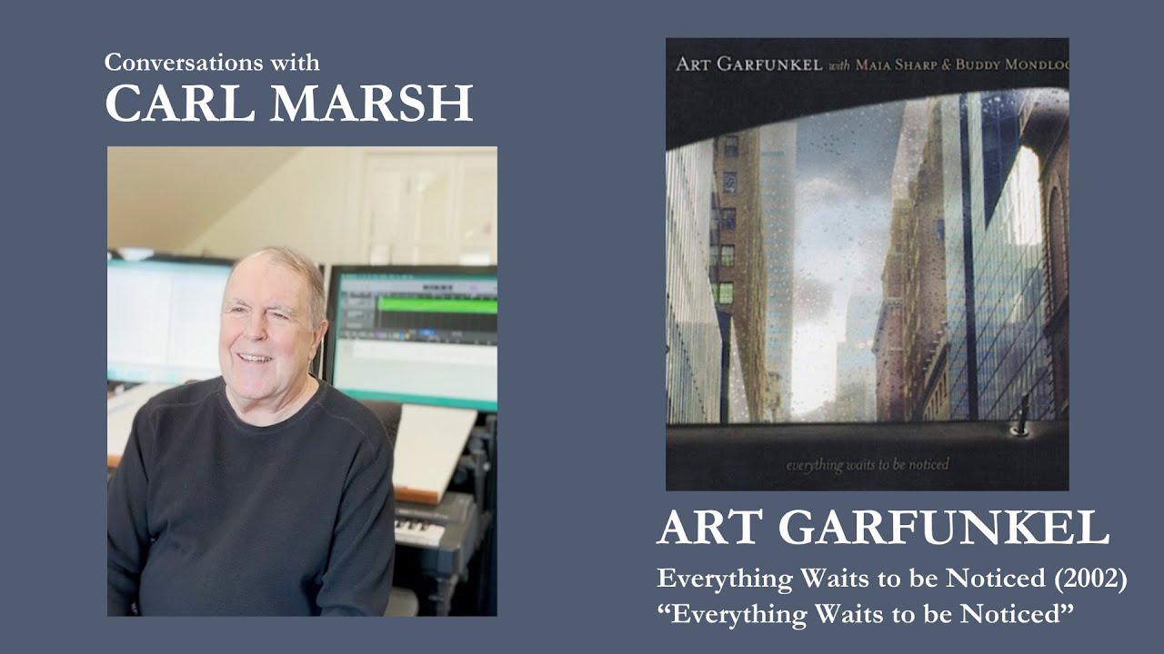 Conversations with Carl Marsh: Art Garfunkel, Everything Waits to be Noticed (2002)