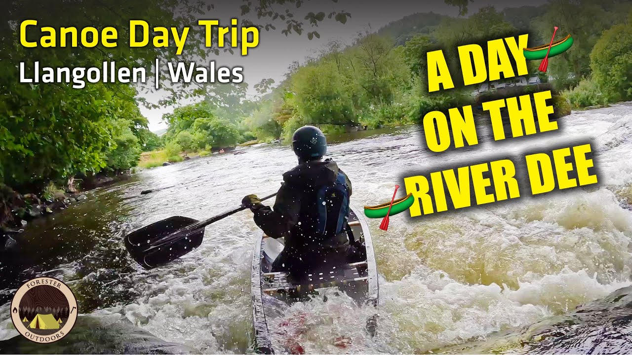 A Day On The River | River Dee (Afon Dyfrdwy) | Canoe Day Trip