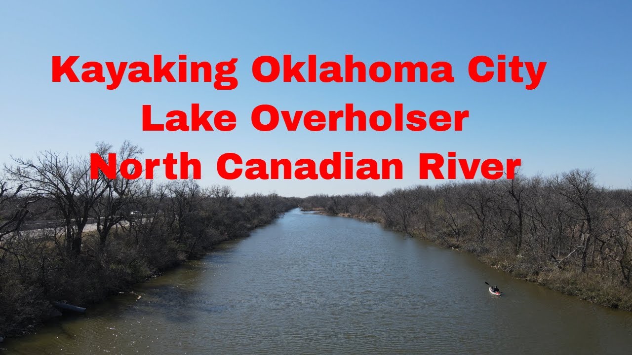 Kayaking Oklahoma City Lake Overholser North Canadian River