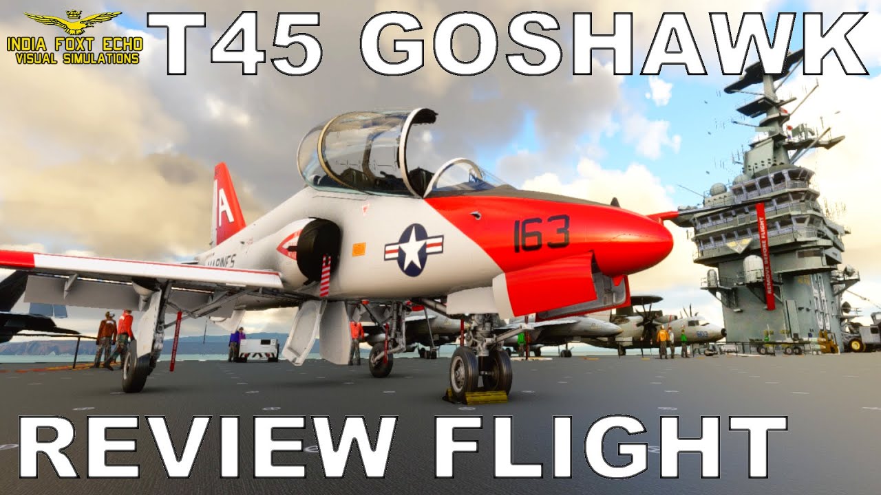 IndiaFoxtEcho T45 Goshawk | Full Review | Full Flight | Microsoft Flight Simulator 2020 |