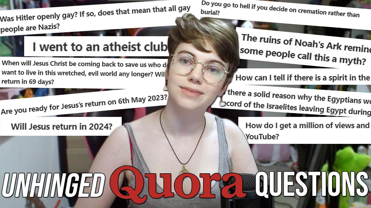 Unhinged Quora Questions