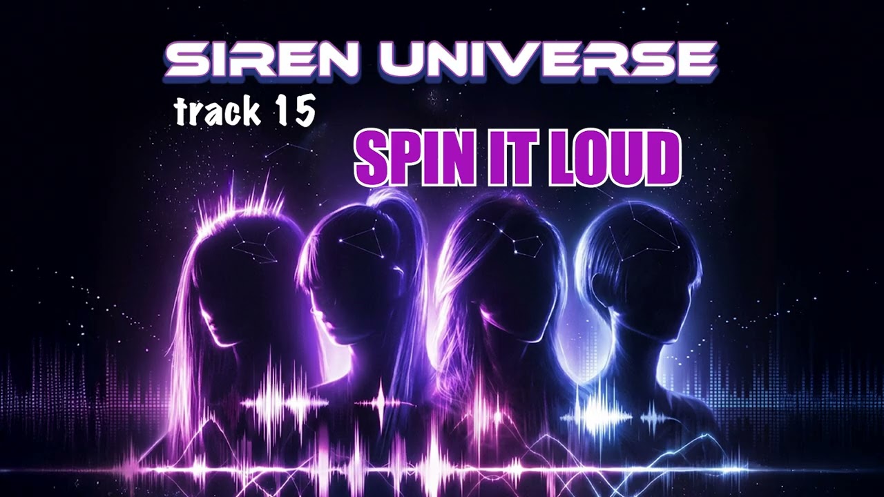 SIREN UNIVERS - SPIN IT LOUD