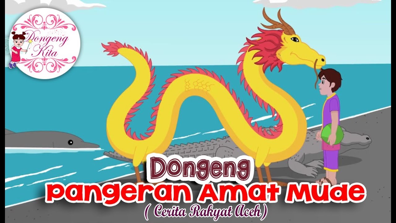 PANGERAN AMAT MUDE ~ Dongeng DI ACEH | Dongeng Kita untuk Anak