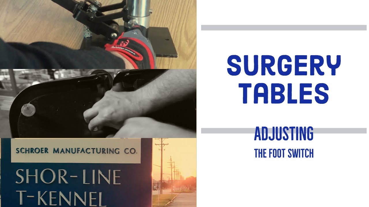 Surgery Table: Correcting a Maladjusted Foot Switch