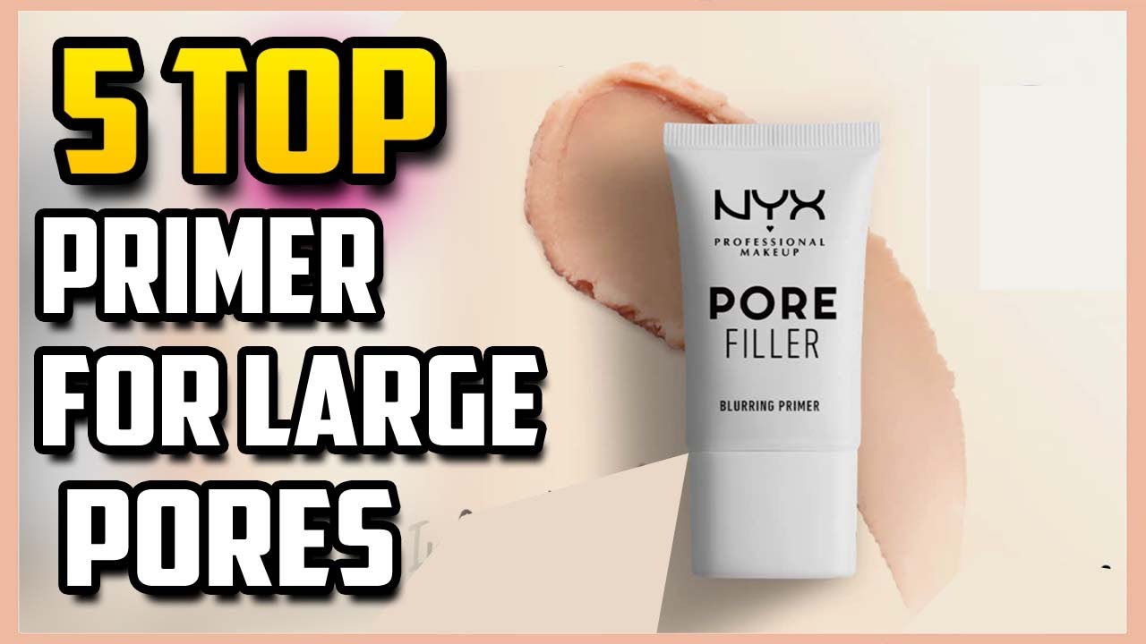 Best Primer For Large Pores And Acne Scars