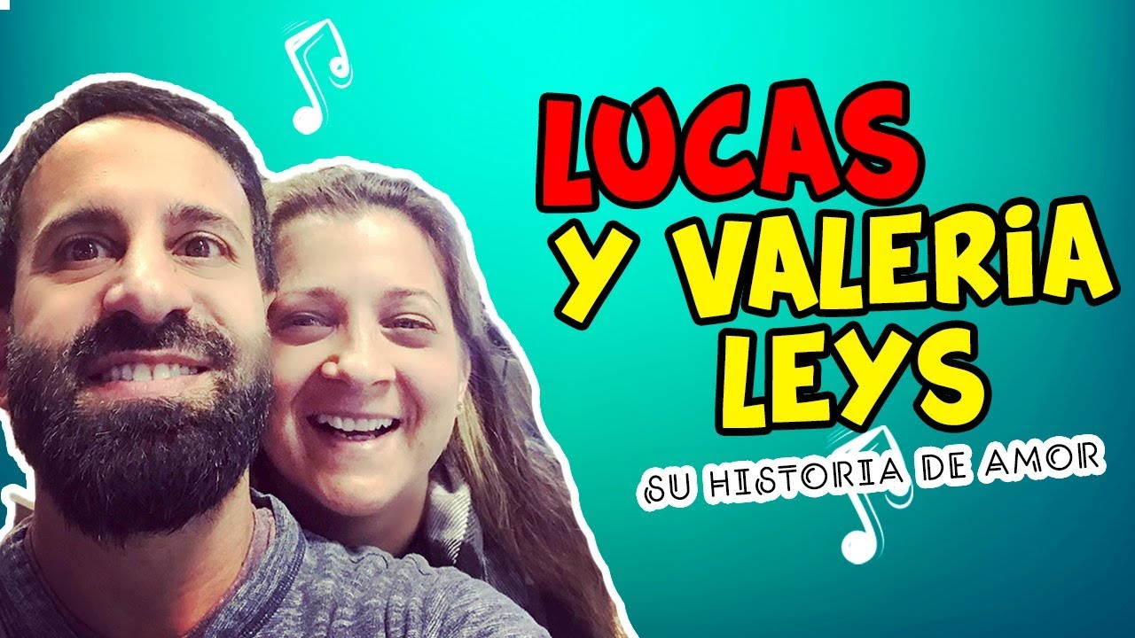 LUCAS Y VALERIA LEYS - SU HISTORIA DE AMOR - SÍ VALE ESPERAR