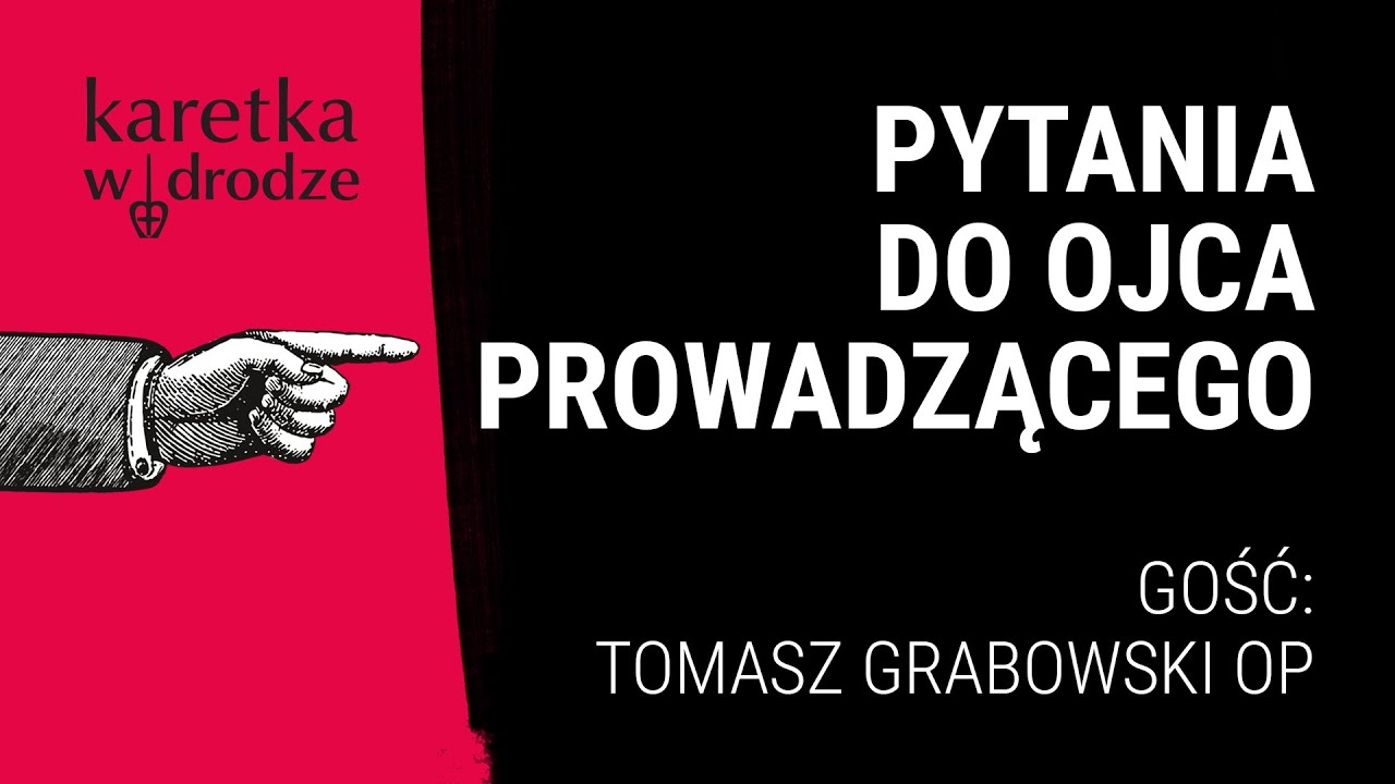 KARETKA W DRODZE [18] || Pytania do ojca prowadzącego || Rozmowa z Tomaszem Grabowskim OP