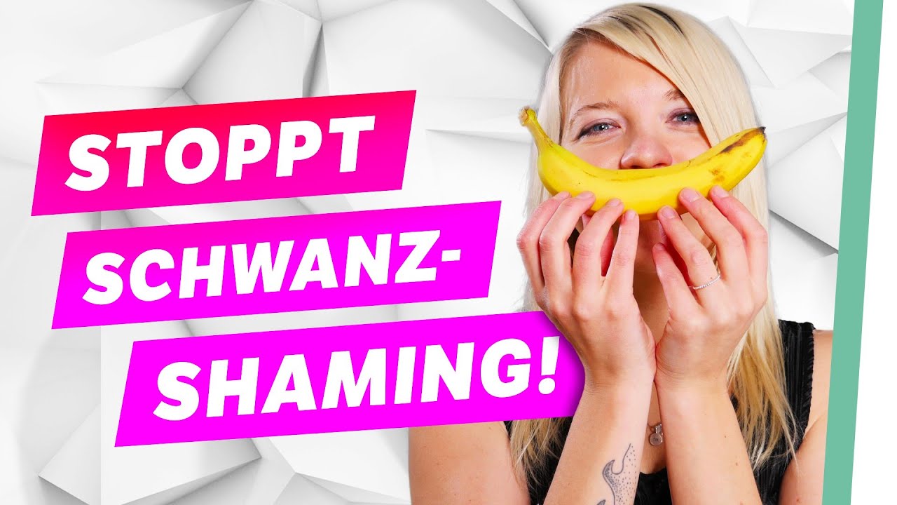 Stoppt Schwanz-Shaming! | Warum mir die Penisgröße egal ist | Fickt euch – Ist doch nur Sex