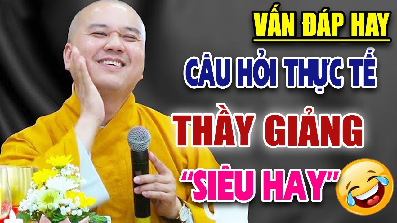 ''CƯỜI GIÒN TAN'' Với Buổi Vấn Đáp Này Thầy Giảng Quá Sâu Sắc Rất Vui Nhộn -  Thầy Thích Pháp Hòa