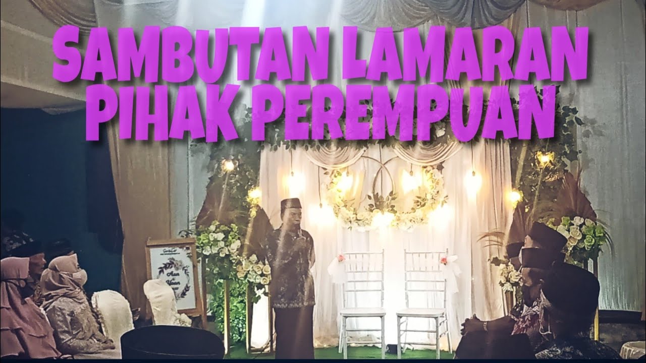 SAMBUTAN LAMARAN PIHAK PEREMPUAN